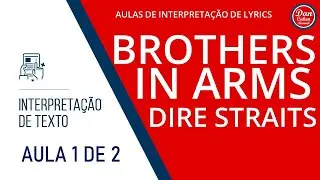 Brothers in Arms (Dire Straits) - Letra e Interpretação Aula 1