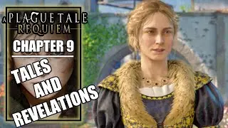 A Plague Tale Requiem &ndash; Chapter 9: Tales and Revelations - Walkthrough Guide