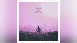 Stephen - Remembering Myself (William Black Remix) (Video Release)