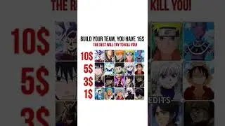 Build your team, you have 15$ #anime #amv #shorts #animeshorts