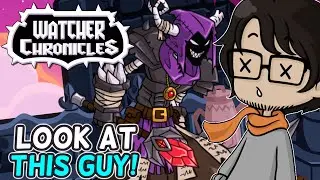 WATCHER CHRONICLES - I have to fight THIS GUY? (Mabimpressions)
