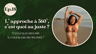 Une approche à 360°, c’est quoi au juste ? (et pourquoi sans elle tu n'auras pas de résultats) #18