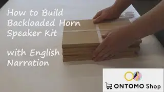 [ONTOMO Shop] How to Build Backloaded Horn Speaker Kit (with English Narration)