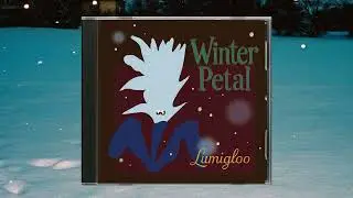 New Born｜Soothing SoundScape｜Lumigloo · Winter Petal