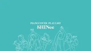 ᴘʟᴀʏ ʟɪsᴛ | SHINee 16주년 축하해 Piano Cover