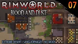 RimWorld: Blood and Dust - EP 07: Reliquary (no commentary playthrough)