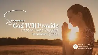 Live Oak Florida Seventh-day Adventist Church | Pastor Ryan Wiggan | God will Provide