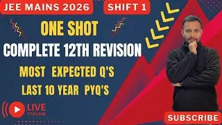 JEE Mains 2026: LAST 10 YEARS PYQs &ndash; Complete Class 12 REVISION in 1 Shot 🔥
