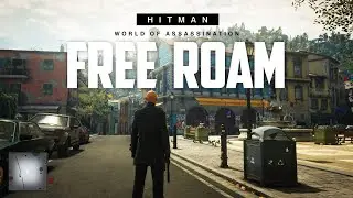 Hitman World of Assassination - Free Roam
