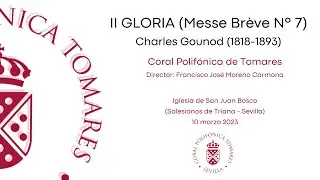 II Gloria - Messe Brève Nº 7 - Charles  Gounod - Coral Polifónica de Tomares