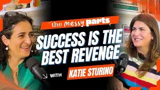 Katie Sturino: Building Megababe, Owning the Mess, and Dreaming Big | The Messy Parts Episode #1