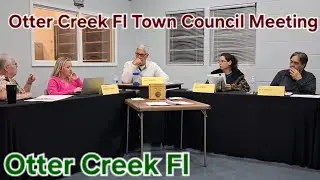 Otter Creek Fl Town Council Workshop 