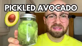 I Pickled An Avocado