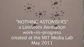 Nothing Astonishes, animated at MIT Media Lab