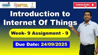 NPTEL Introduction to IoT (Internet of Things) Week 9 Assignment 9 Quiz Answers | 2025 July