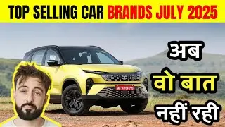 Best selling car brands July 2025 | Tata कि हालत बहुत खराब है | July top selling car brands