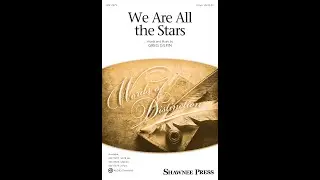 We Are All the Stars (2-Part Choir) - by Greg Gilpin