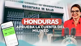 HONDURAS NUEVAMENTE ELEGIBLE PARA LA CUENTA DEL MILENIO (MCC)