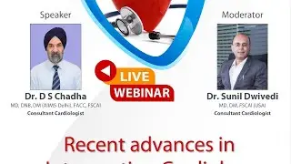 Recent advances in Intervention Cardiology| Dr. D S Chadha & Dr. Sunil Dwivedi| Vikram Hospital