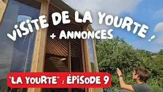 CE N'EST QU'UN AU REVOIR : visite de la yourte en chantier et annonces [LA YOURTE : &Eacute;PISODE 9]