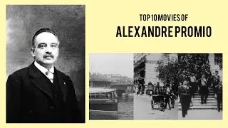Alexandre Promio |  Top Movies by Alexandre Promio| Movies Directed by  Alexandre Promio