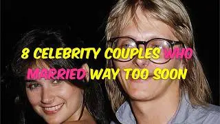 8 Celebrity Couples Who Married Way Too Soon or Did They?