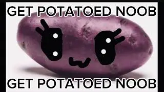 Get Potatoed