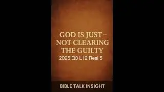 2025 Q3 L12 5 Reel - God is Just &ndash; Not Clearing the Guilty