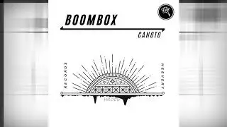 Canoto - BoomBox (Original Mix) HR006