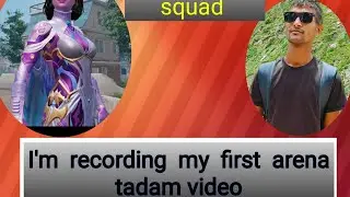 I'm recording my first arena tadam video with camper enemy
