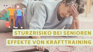 Senkt Krafttraining das Sturzrisiko bei &auml;lteren Menschen und welche Effekte gibt es noch?