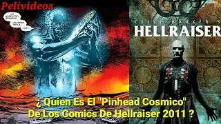 &iquest; Quien Es El Pinhead Cosm&iacute;co De Los Comics De Hellraiser 2011 ?