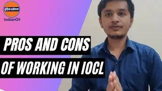 PROS AND CONS OF WORKING IN IOCL. Edited by Nikhil Bhanse