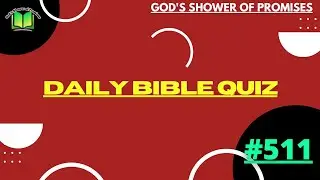511. Daily Bible Quiz | Daily Bible Questions | 05.10.2022