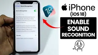 [iOS 18] Enable Sound Recognition in iPhone - Use Sound Recognition