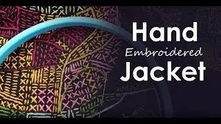 How to Improvise Hand Embroidery on a Jacket