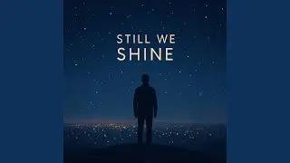 Still we shine
