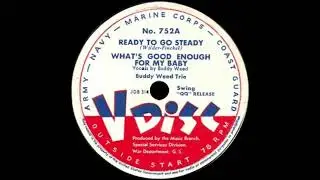 Ready To Go Steady - Buddy Weed Trio (1947)