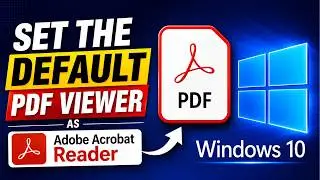 How To Set Adobe Acrobat Reader as Default PDF Viewer in Windows 10