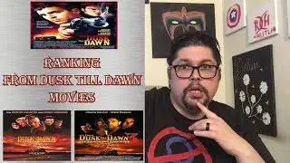 Ranking From Dusk Till Dawn Movies - Davy's Awesome Movies