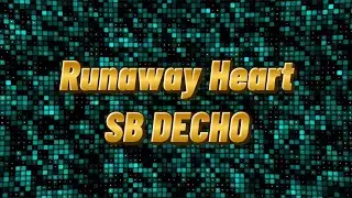 SB DECHO - Runaway Heart (Official Lyric Video)
