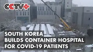 South Korea Builds Container Hospital Wards To Cope with Surging COVID-19 Cases