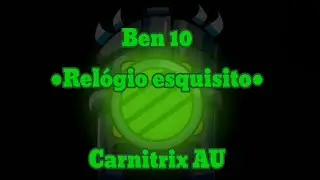|Relógio esquisito Iron Master(Ben 10 Carnitrix AU🎤⌚)|  ||Gacha Club||