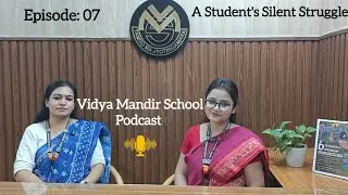 Episode 07: A Student's Silent Struggle