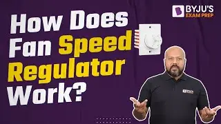 Fan Regulator Connection | How does a Fan Speed Regulator Work | BYJU'S Exam Prep GATE