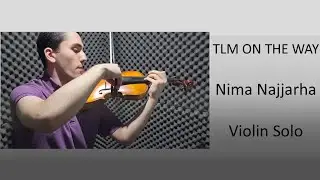 Nima Najjarha - For TLM's Love (2026) • Violin Solo