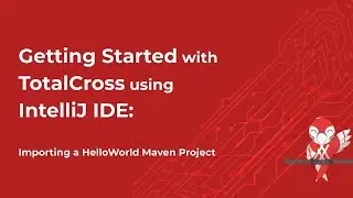 Getting Started with TotalCross using IntelliJ IDE: Importing a HelloWorld Maven Project