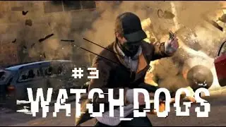 Watch Dogs # 3 EXPLOSIVES