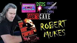 2025 OKC's Pop and Horror Con:  Robert Mukes