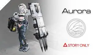 【Arknights】Operator Records - Aurora : Story Collection